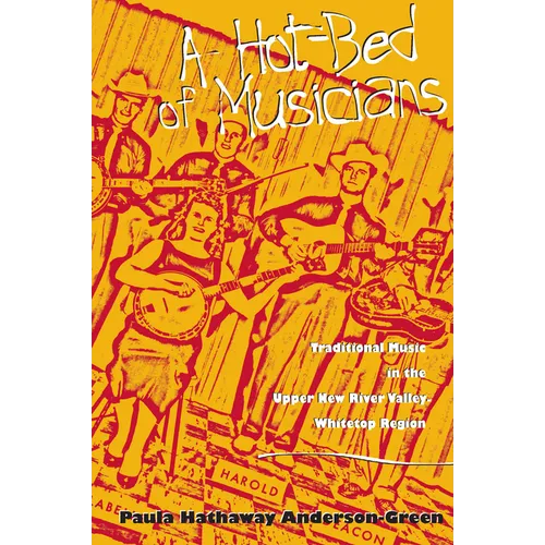 A Hot-Bed of Musicians: Traditional Music in the Upper New River Valley-Whitetop Region