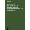 Die Cholera in Syrien Und Die Choleraprophylaxe in Europa