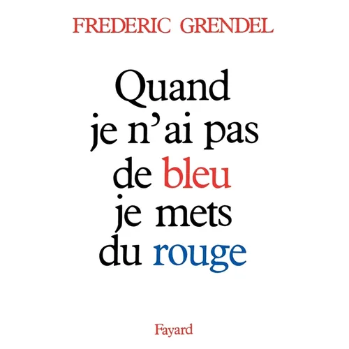 Quand je n'ai pas de bleu, je mets du rouge