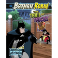 The Trail of Tricks: Batman & Robin Use Footwear and Tire Tread Analysis to Crack the Case