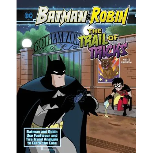 The Trail of Tricks: Batman & Robin Use Footwear and Tire Tread Analysis to Crack the Case