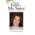 For the Love of My Sister: Paula Gallant's Legacy