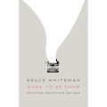 Work to Be Done: Selected Essays and Reviews