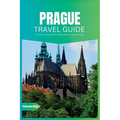 Prague Travel Guide 2024: The Ultimate Travel Book To Discovering The Best Of Prague (Czech)