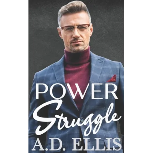 Power Struggle: A Steamy M/M Age-Gap, Forced Proximity Romance