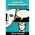 ChatGPT Prompts Book: Precision Prompts, Priming, Training & AI Writing Techniques for Mortals: Precision Prompts, Priming, Training & AI Writing Tech