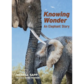 Knowing Wonder: An Elephant Story