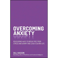 Overcoming Anxiety: Reassuring Ways to Break Free from Stress and Worry and Lead a Calmer Life