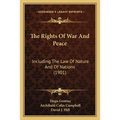 The Rights Of War And Peace: Including The Law Of Nature And Of Nations (1901)