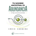 Tu Nombre Ancestral Es Abundancia