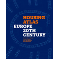 Housing Atlas: Europe - 20th Century