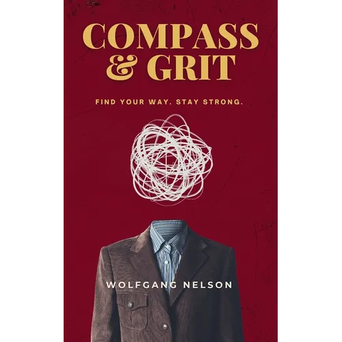 Compass & Grit: Find your way. Stay strong.