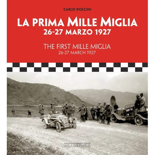 The First Mille Miglia: 26-27 March 1927