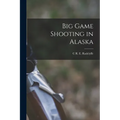 Big Game Shooting in Alaska