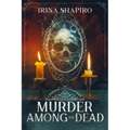 Murder Among the Dead: A Redmond and Haze Mystery Book 12