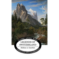 Legends of Switzerland