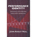 Performance Identity: The Folly of Striving for God's Approval