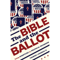 The Bible and the Ballot: Using Scripture in Political Decisions