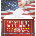 Everything You Need to Know about The US Voting System - Government Books for Kids Children's Government Books