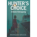 Hunter's Choice: A Stolen Kidnapping