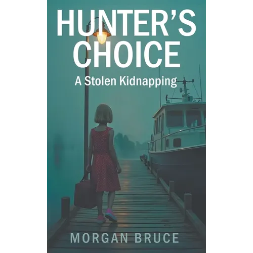 Hunter's Choice: A Stolen Kidnapping