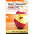 Getting to the Common Core: Using Research-Based Strategies That Empower Students to Own Their Own Achievement