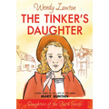 The Tinker's Daughter: A Story Based on the Life of the Young Mary Bunyan