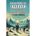 The Trappers Of Arkansas Or The Loyal Heart Part II Waktehno-"He Who Kills"