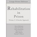 Rehabilitation in Prison: Volume 1: A Secular Approach