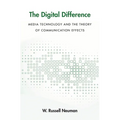 Digital Difference: Media Technology and the Theory of Communication Effects