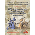 Thinkers' Chess Academy with Grandmaster Thomas Luther - Volume 6: 365 Steps to Advanced Tactical Mastery