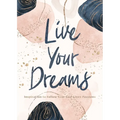 Live Your Dreams: Inspiration to Follow Your God-Given Passions