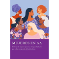Mujeres En AA: Historias de Mujeres Pioneras E Hispanohablantes Que Se Han Recuperado del Alcoholismo