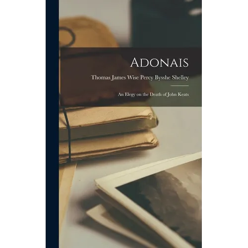 Adonais: An Elegy on the Death of John Keats
