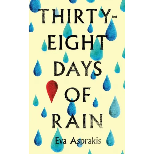 Thirty-Eight Days of Rain: Winner of the 2024 Ink Book Prize for Fiction