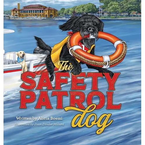 The Safety Patrol Dog: The Lake Dog Adventure Series Book Two