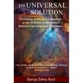 The Universal Solution: Presenting Biblical Universalism as the Solution to the Debate between Calvinists and Arminians