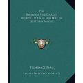 The Book Of The Grand Words Of Each Mystery In Egyptian Magic