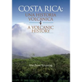 Costa Rica Una Historia Volcanica
