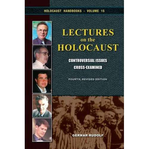 Lectures on the Holocaust: Controversial Issues Cross-Examined