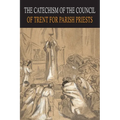 Catechism of the Council of Trent for Parish Priests