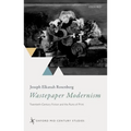 Wastepaper Modernism: Twentieth-Century Fiction and the Ruins of Print