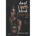 Deaf, Dumb, Blind & Stupid 2: A Generational Fight For Life
