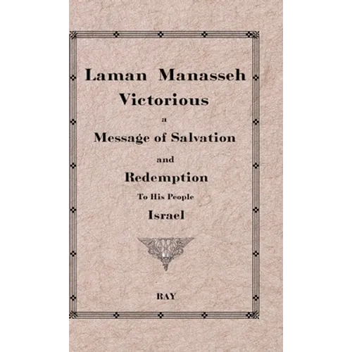 Laman Manasseh Victorious: A Message of Salvation and Redemption to His People Israel