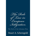 The Rule of Law in European Integration: The Path of the Schuman Plan