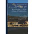 Discovery of California and Northwest America. The First Voyage to the Coast of California; Made in the Years 1542 and 1543, by Juan Rodriguez Cabrill