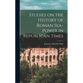 Studies on the History of Roman Sea-power in Republican Times