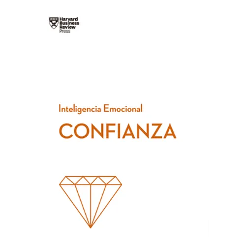 Confianza. Serie Inteligencia Emocional HBR (Confidence Spanish Edition)
