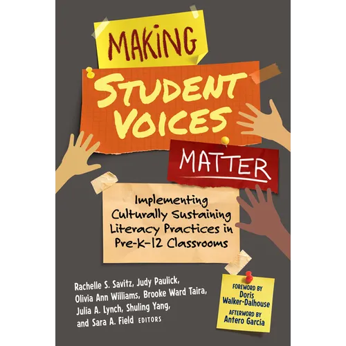 Making Student Voices Matter: Implementing Culturally Sustaining Literacy Practices in Pre-K-12 Classrooms