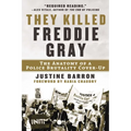 They Killed Freddie Gray: The Anatomy of a Police Brutality Cover-Up